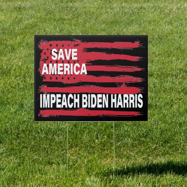 Save America Impeach Biden Harris - Anti Biden Sign (Insitu)