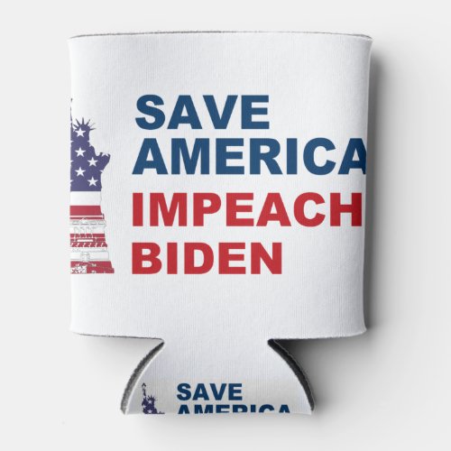 Save America Impeach Biden Liberty Can Cooler