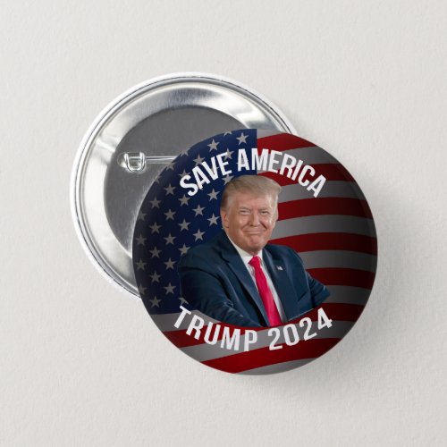 Save America Trump 2024 President Donald J Trump Button