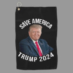 Save America Trump 2024 President Donald J. Trump Golf Towel