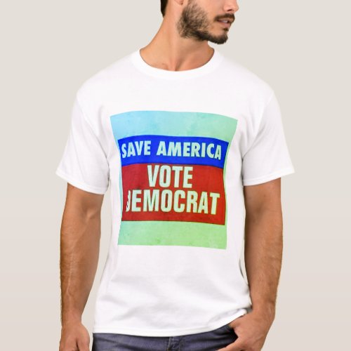 Save America Vote Democrat T_Shirt