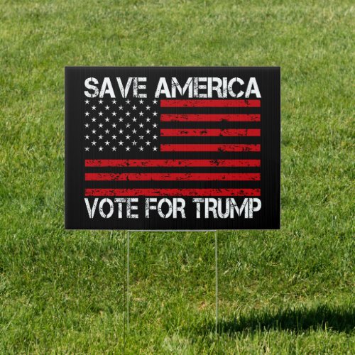 Save America Vote For Trump Sign