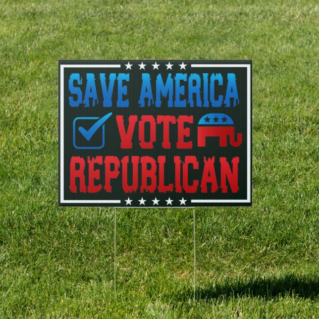 Save America Vote REPUBLICAN, Political Election  Sign (Insitu)