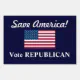 Save America!/Vote REPUBLICAN+U.S. Flag Yard Sign | Zazzle