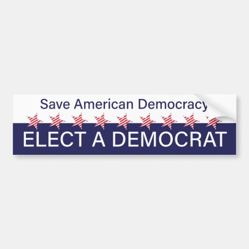 Save American Democracy Elect a Democrat Bumper Sticker