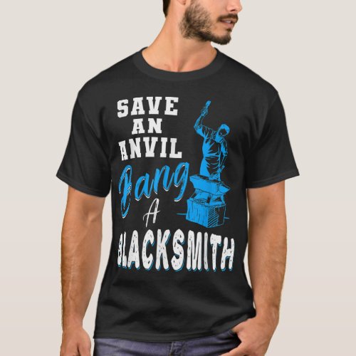 Save an Anvil Bang a Blacksmith Hammer Mens T_Shirt