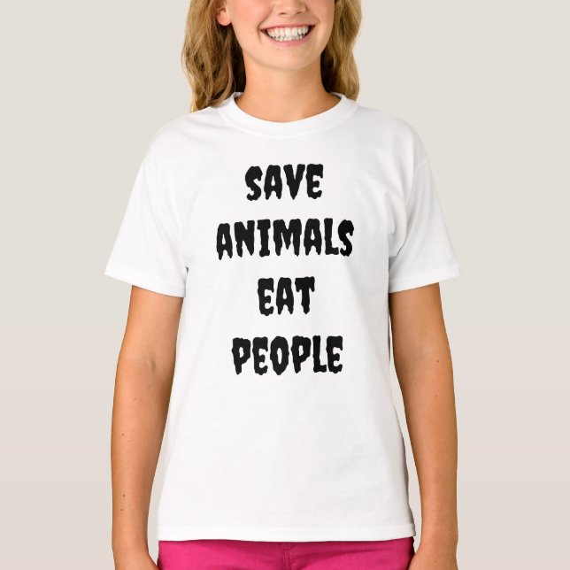 save animals, eat people T-Shirt (Front)