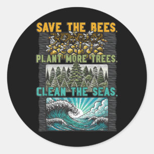 Save Bees Plant Trees Clean Seas Environmental Pro Classic Round Sticker