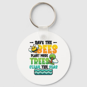 Save Bees Plant Trees Clean Seas Environmental Pro Keychain