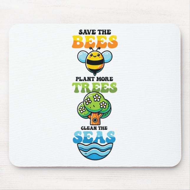 Save Bees Plant Trees Clean Seas Environmental Pro Mouse Pad (Front)