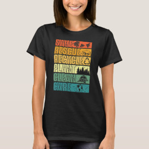 Save Bees Rescue Animals Plant Trees Clean Seas Ca T-Shirt