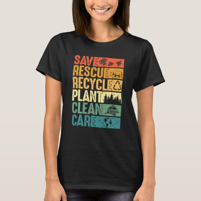 Save Bees Rescue Animals Plant Trees Clean Seas Ca T-Shirt (Front)