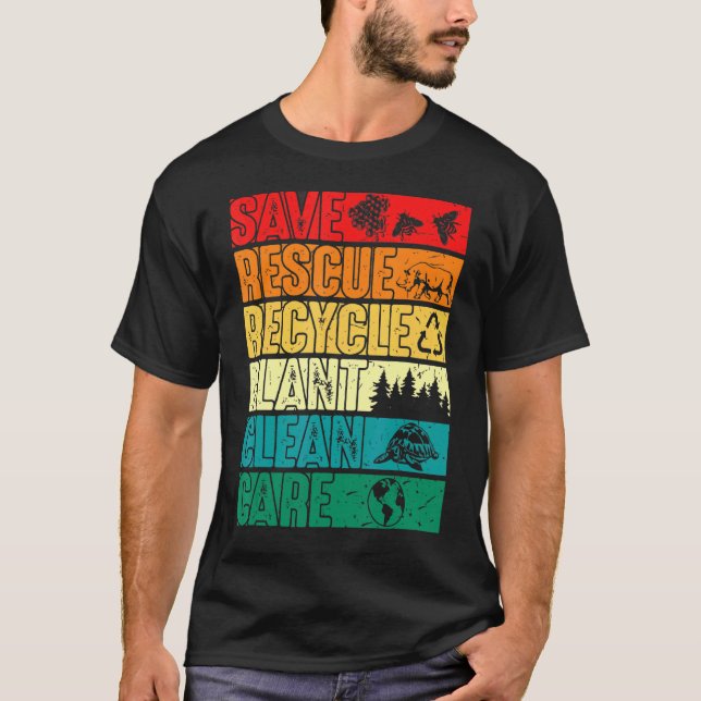 Save Bees Rescue Animals Plant Trees Clean Seas Ca T-Shirt (Front)