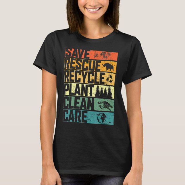 Save Bees Rescue Animals Plant Trees Clean Seas Ca T-Shirt (Front)