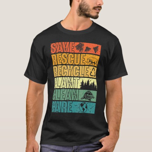 Save Bees Rescue Animals Plant Trees Clean Seas Ca T_Shirt