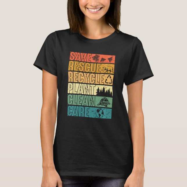 Save Bees Rescue Animals Plant Trees Clean Seas Ca T-Shirt (Front)