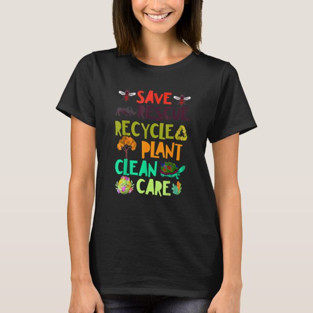 Save Bees Rescue Animals Recycle Plastics Earth Da T-Shirt (Front)