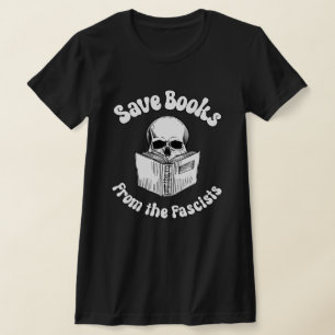 Save books from the fascists T-Shirt