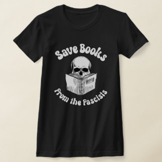 Save books from the fascists T-Shirt