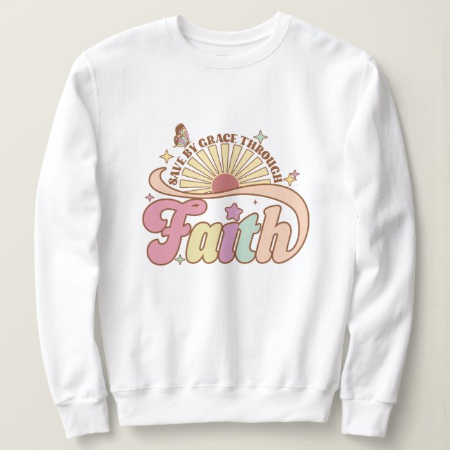 Save by grace through faith Jesus  Sweatshirt (Design Front)