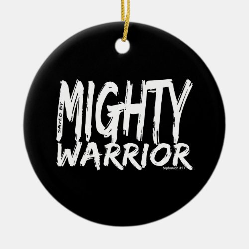Save by Mighty Warrior Ceramic Ornament