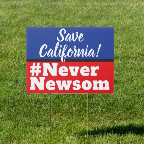Save California Never Newsom Sign