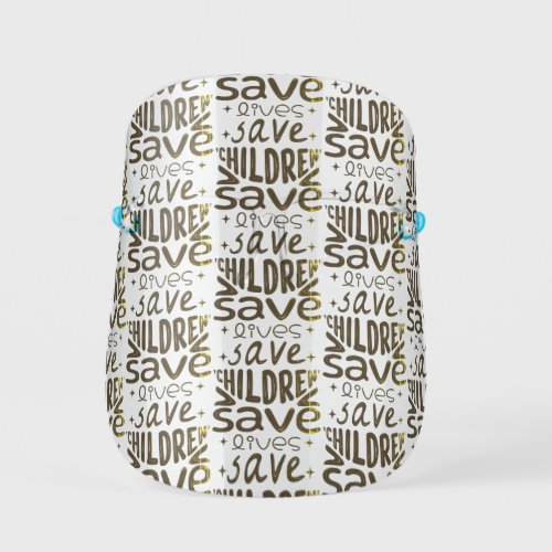 Save Children Save Lives Kids Face Shield