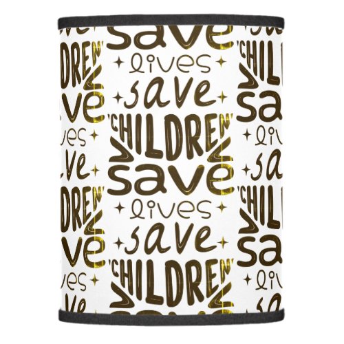 Save Children Save Lives Lamp Shade