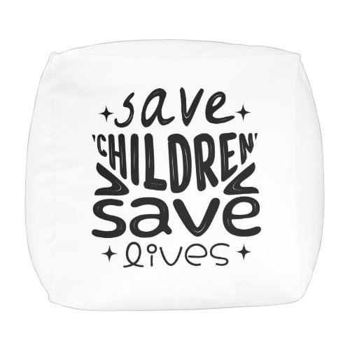 Save Children Save Lives Pouf