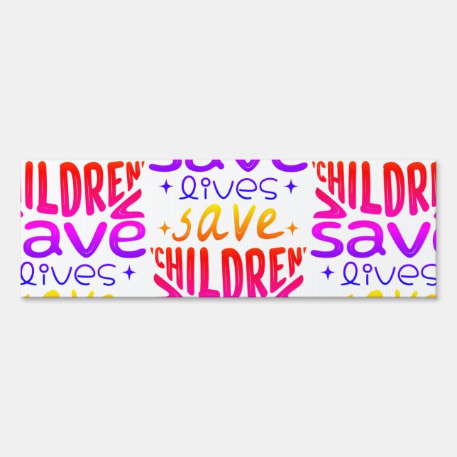 Save Children, Save Lives Sign (Front)