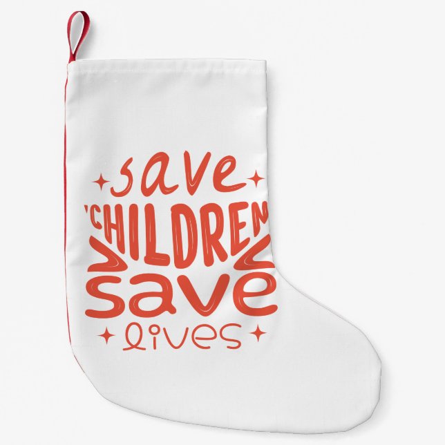 Save Children, Save Lives Small Christmas Stocking (Front)
