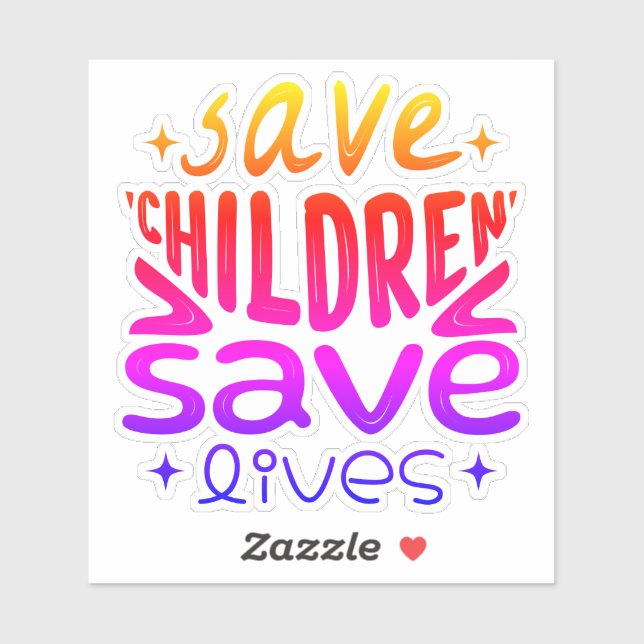 Save Children, Save Lives Sticker (Sheet)