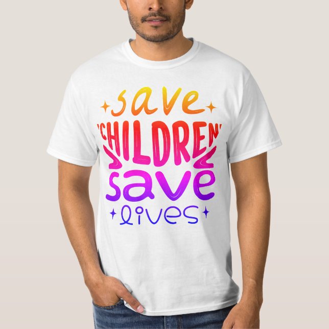 Save Children, Save Lives T-Shirt (Front)