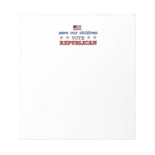 Save Children Vote Republican Notepad