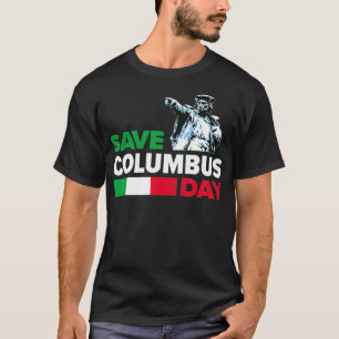 Save Columbus Day Italian Pride T-Shirt