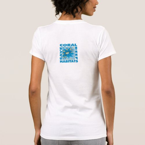 Save Coral Reef Habitats Ocean Habitat Environment T_Shirt