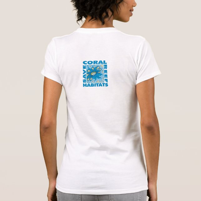 Save Coral Reef Habitats Ocean Habitat Environment T-Shirt (Back)