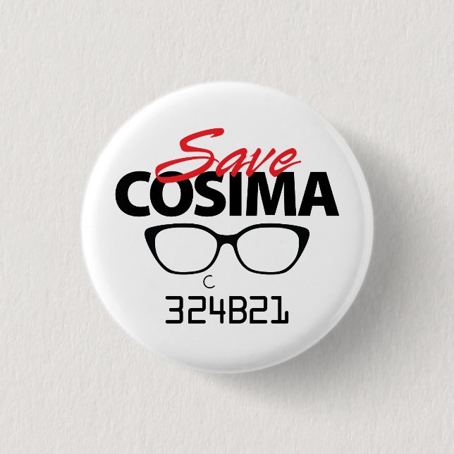 Save Cosima button from Orphan Black (Front)