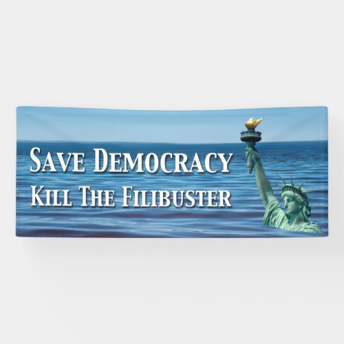 Save Democracy Kill The Filibuster Banner