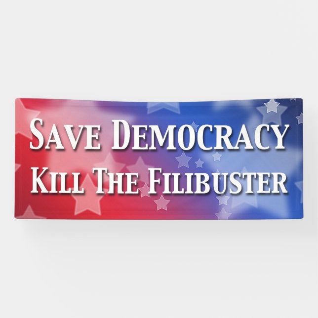 Save Democracy Kill The Filibuster Banner (Horizontal)