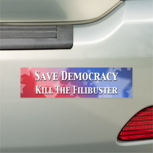 Save Democracy Kill The Filibuster Car Magnet