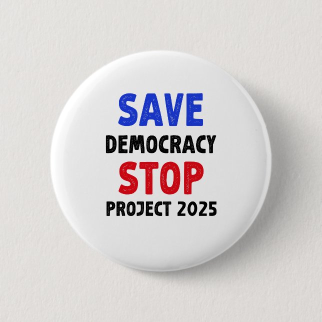 Save Democracy Stop Project 2025 Election Gift Button (Front)