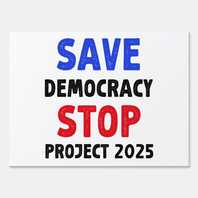 Save Democracy Stop Project 2025 Election Gift Sign (Front)
