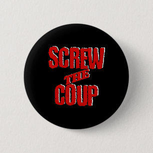 Save Democracy Unite Screw The Coup Trump And Clow Button