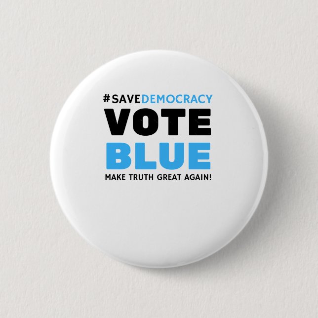 Save Democracy Vote Blue Make Truth Great Agin  Button (Front)