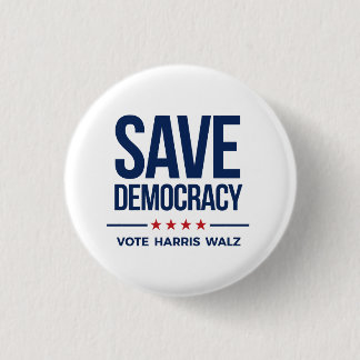 SAVE DEMOCRACY - Vote Harris Walz Button