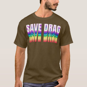 Save Drag Retro Rainbow Type Support Drag Queens T-Shirt