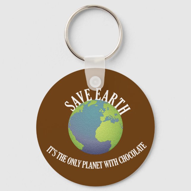 save earth it's the only planet with chocolate keychain (Front)
