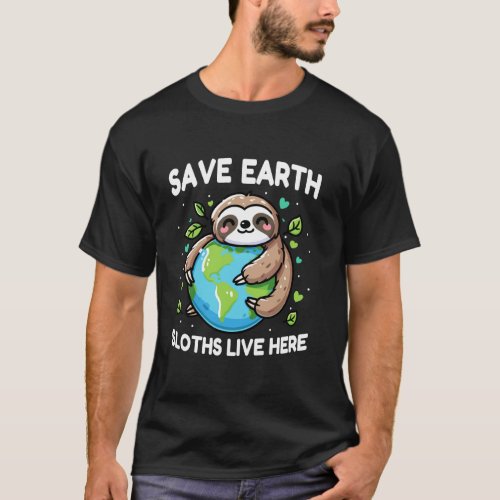 Save Earth Sloth Design Funny Animal Earth Day T-Shirt