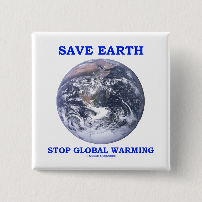 Save Earth Stop Global Warming (Blue Marble Earth) Pinback Button (Front)